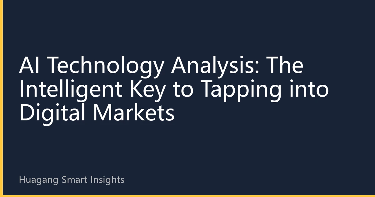 AI Technology Analysis: The Intelligent Key to Tapping into Digital Markets